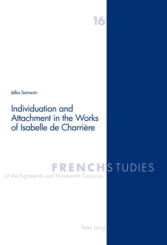 Individuation and Attachment in the Works of Isabelle de Charrière