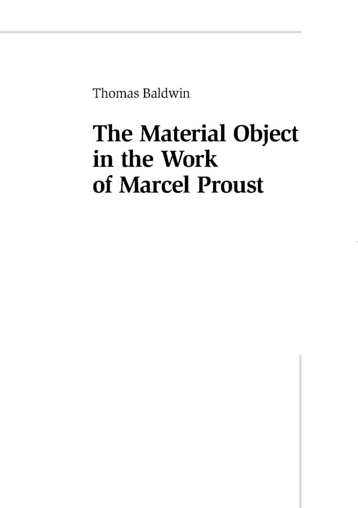 The Material Object in the Work of Marcel Proust - Tom Baldwin
