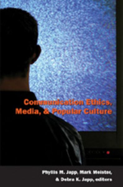 Communication Ethics Media and Popular Culture
