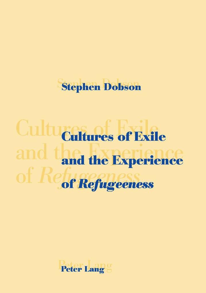 Cultures of Exile and the Experience of 'Refugeeness'