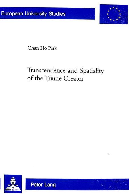Transcendence and Spatiality of the Triune Creator - Chan Ho Park
