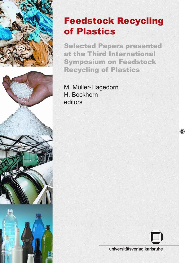 Feedstock recycling of plastics. Selected papers presented at the third International Symposium on Feedstock Recycling of Plastics Karlsruhe Sept. 25-29 2005