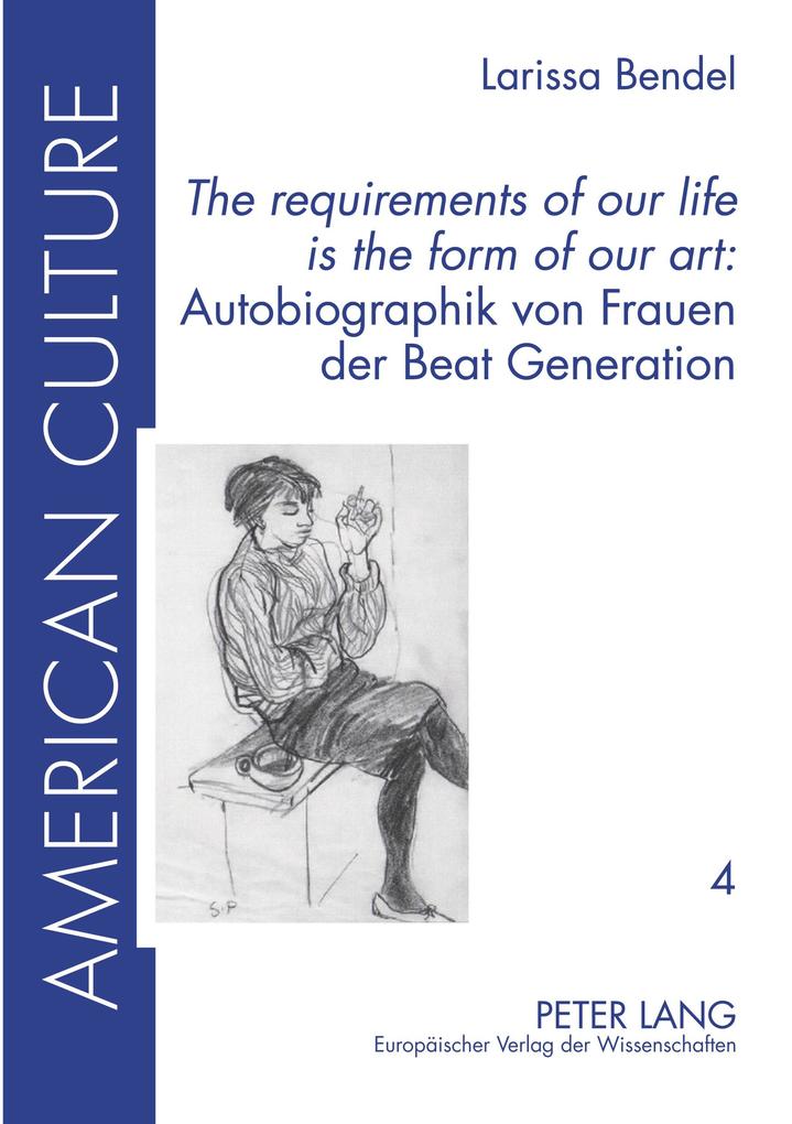 'The requirements of our life is the form of our art': Autobiographik von Frauen der Beat Generation