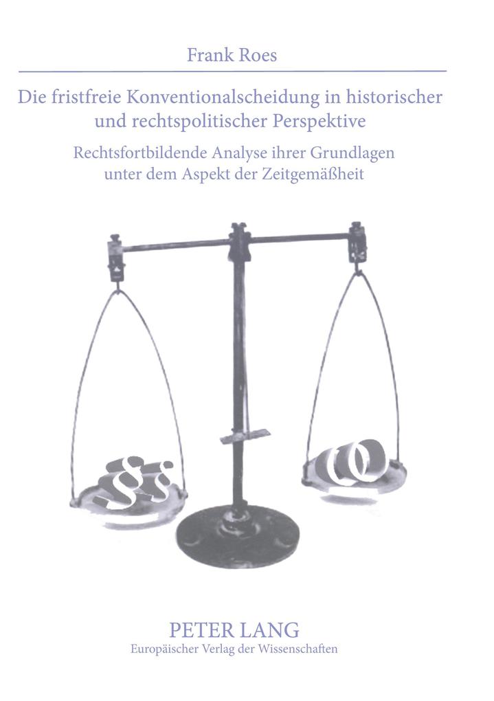 Die fristfreie Konventionalscheidung in historischer und rechtspolitischer Perspektive
