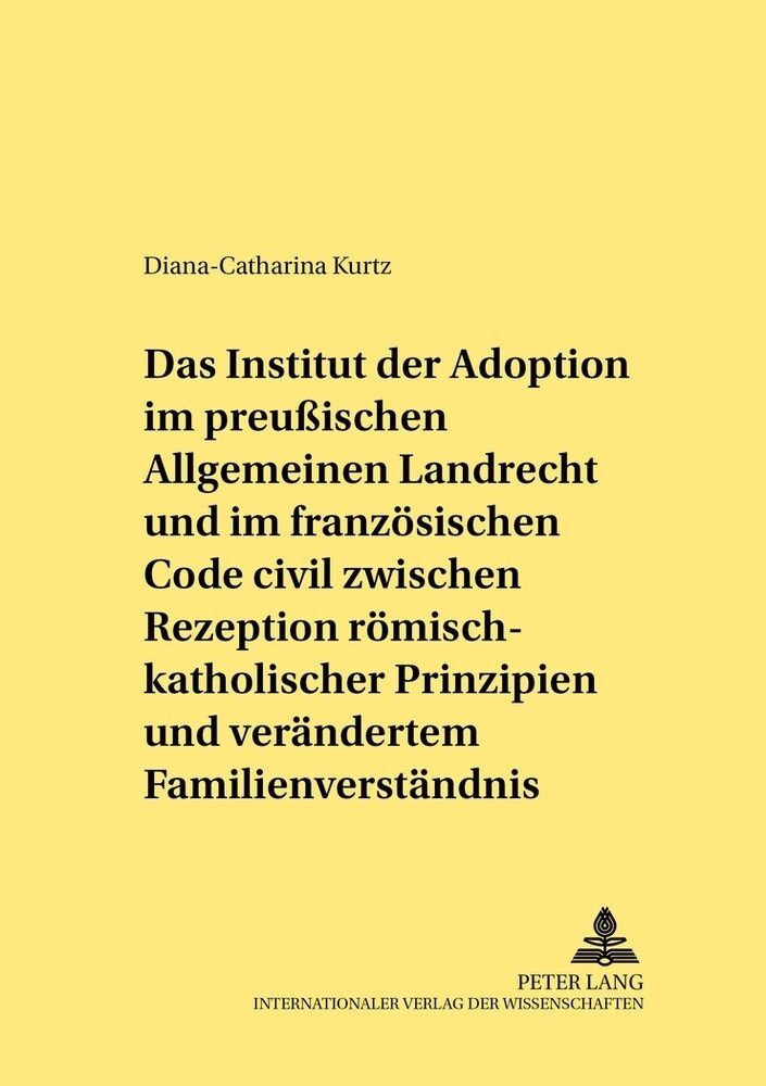 Das Institut der Adoption im preußischen Allgemeinen Landrecht und im französischen Code civil zwisc