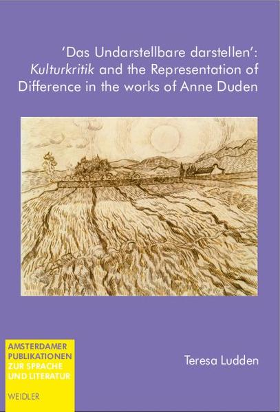 'Das Undarstellbare darstellen': Kulturkritik and the Representation of Difference in the works of Anne Duden