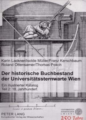 Der historische Buchbestand der Universitätssternwarte Wien - Karin Lackner/ Isolde Müller/ Franz Kerschbaum/ Roland Ottensamer