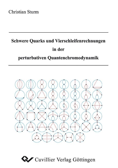 Schwere Quarks und Vierschleifenrechnungen in der perturbativen Quantenchromodynamik als Buch von Christian Sturm - Christian Sturm