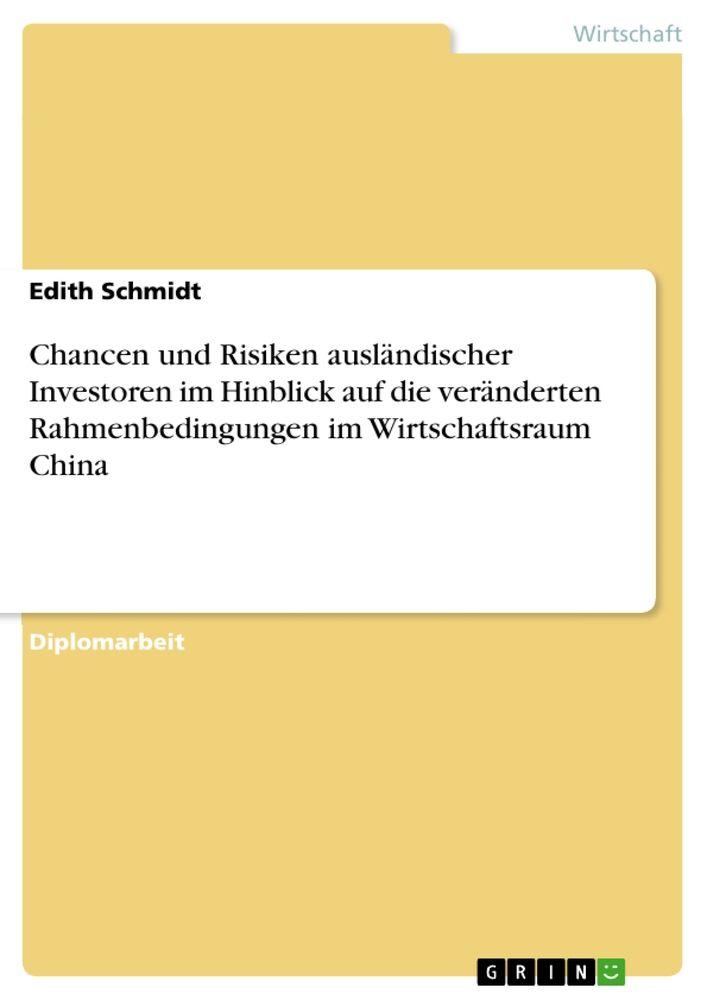 Chancen und Risiken ausländischer Investoren im Hinblick auf die veränderten Rahmenbedingungen im Wirtschaftsraum China