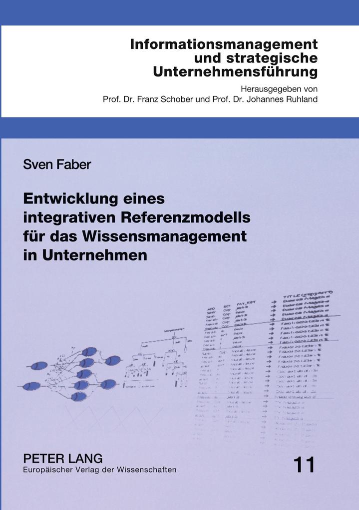 Entwicklung eines integrativen Referenzmodells für das Wissensmanagement in Unternehmen