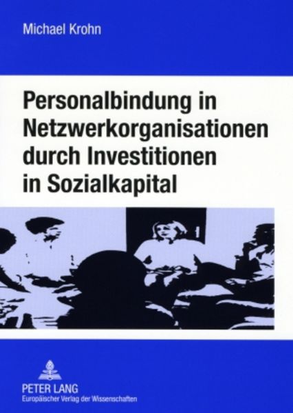Personalbindung in Netzwerkorganisationen durch Investitionen in Sozialkapital
