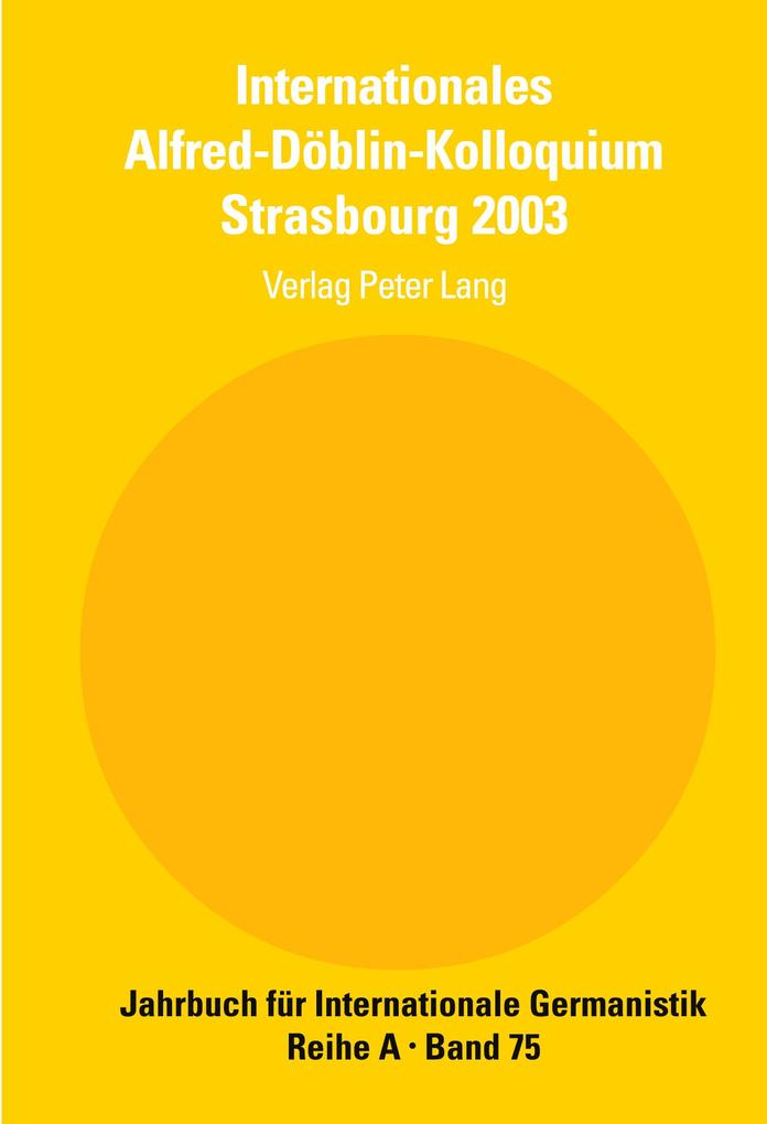Internationales Alfred-Döblin-Kolloquium Strasbourg 2003