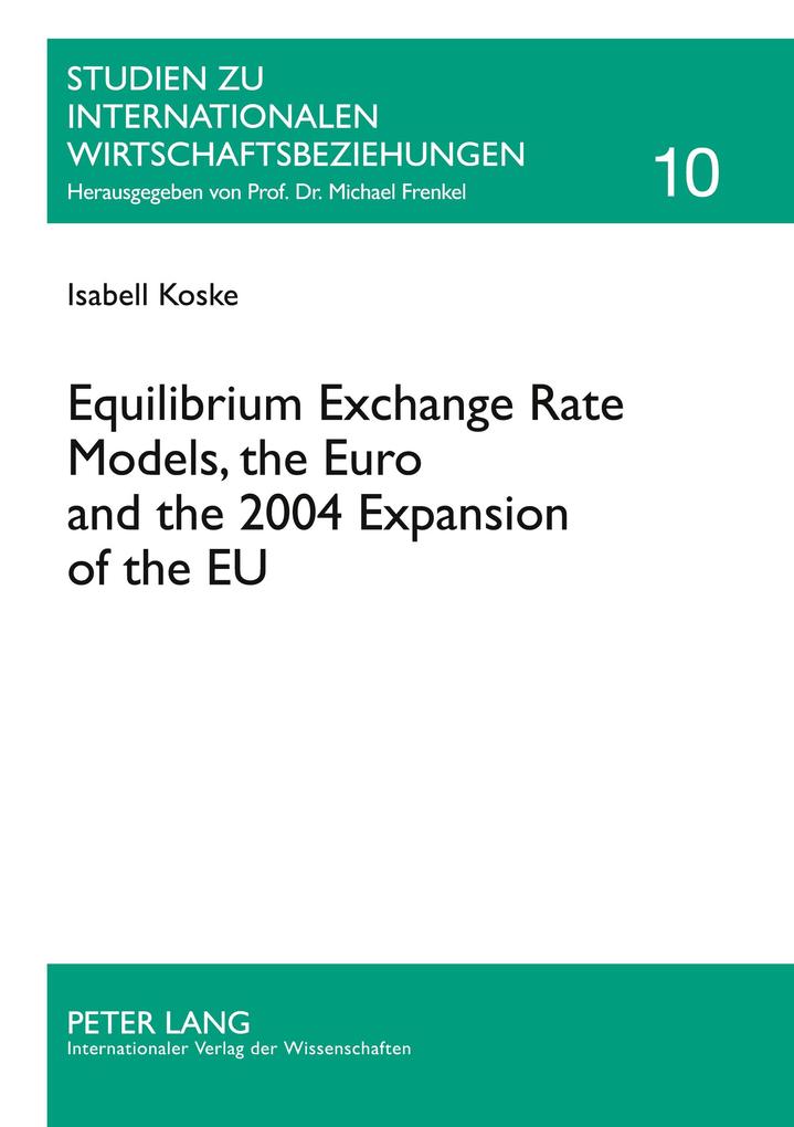 Equilibrium Exchange Rate Models the Euro and the 2004 Expansion of the EU
