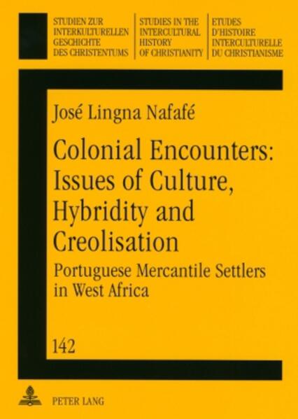 Colonial Encounters: Issues of Culture Hybridity and Creolisation - José Lingna Nafafé