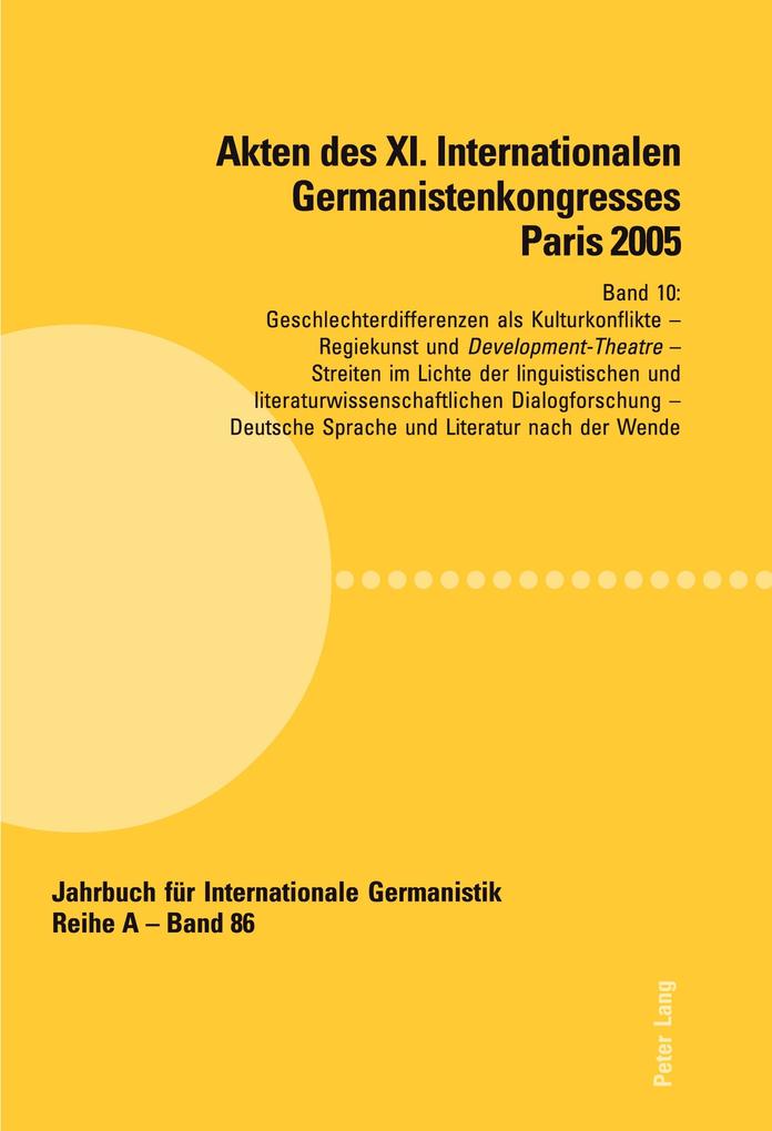 Akten des XI. Internationalen Germanistenkongresses Paris 2005- 'Germanistik im Konflikt der Kulturen'