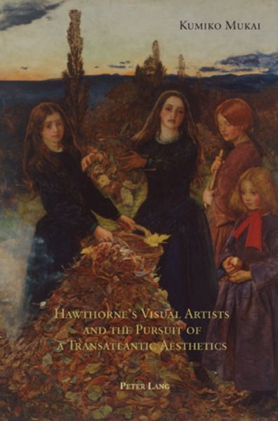 Hawthorne's Visual Artists and the Pursuit of a Transatlantic Aesthetics
