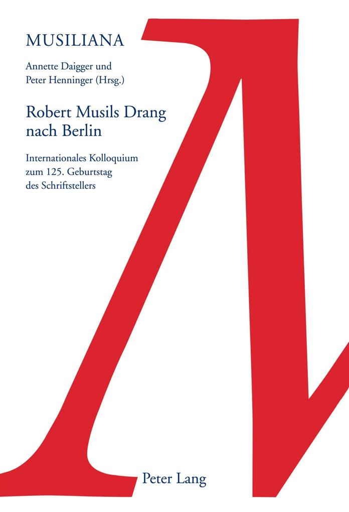 Robert Musils Drang nach Berlin