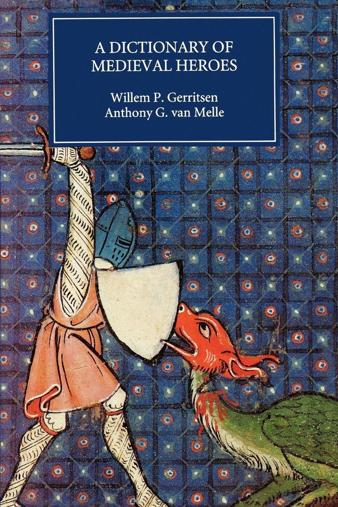 Dictionary of Medieval Heroes