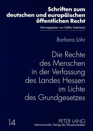 Die Rechte des Menschen in der Verfassung des Landes Hessen im Lichte des Grundgesetzes - Barbara Löhr