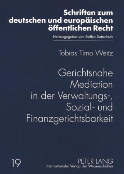Gerichtsnahe Mediation in der Verwaltungs- Sozial- und Finanzgerichtsbarkeit - Tobias Weitz