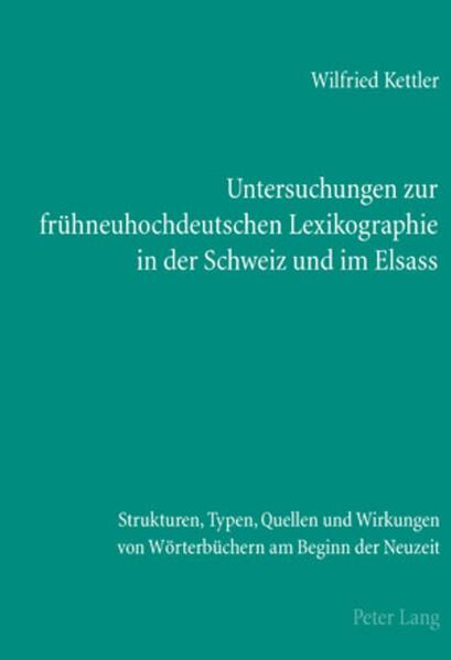 Untersuchungen zur frühneuhochdeutschen Lexikographie in der Schweiz und im Elsass