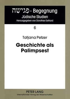 Geschichte als Palimpsest - Tatjana Petzer