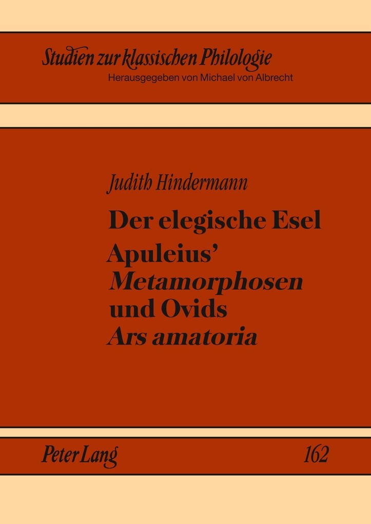 Der elegische Esel. Apuleius «Metamorphosen» und Ovids «Ars amatoria»
