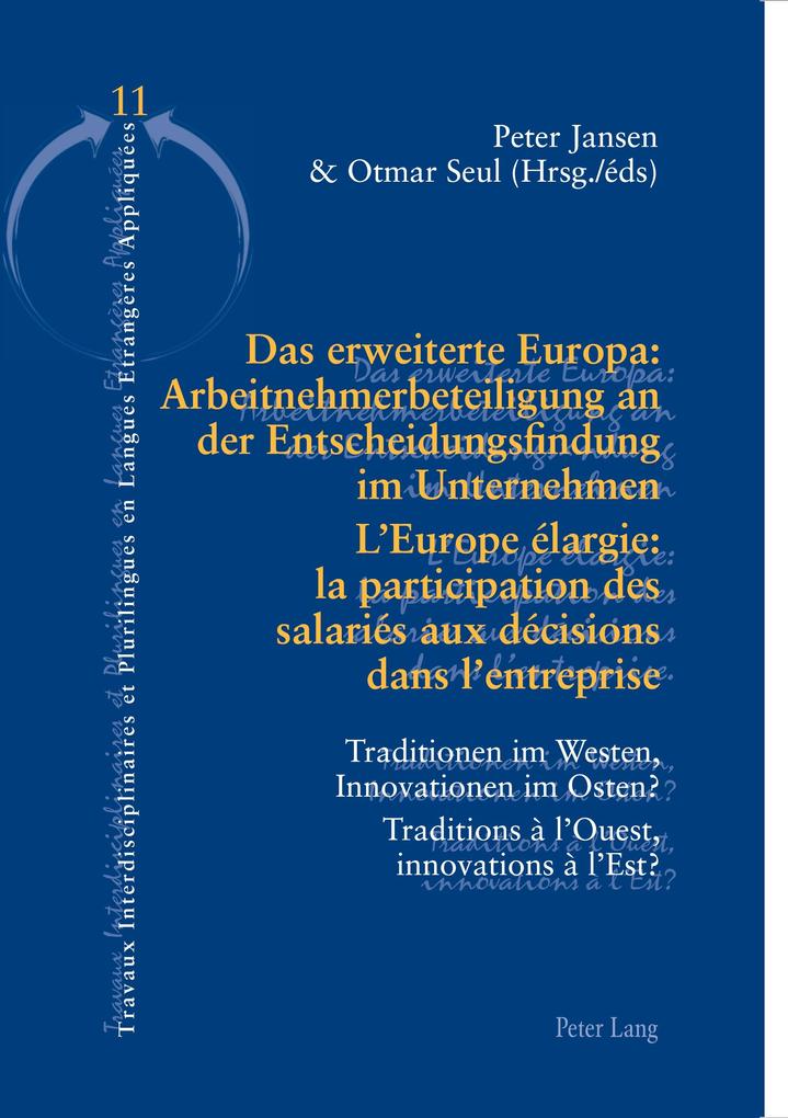 Das erweiterte Europa: Arbeitnehmerbeteiligung an der Entscheidungsfindung im Unternehmen / L'Europe élargie : la participation des salariés aux décisions dans l'entreprise