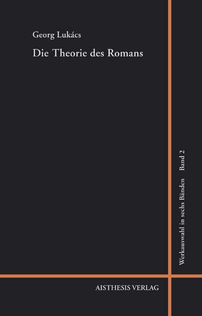 Aisthesis Verlag Georg Lukács Werkauswahl 02. Die Theorie Des Romans