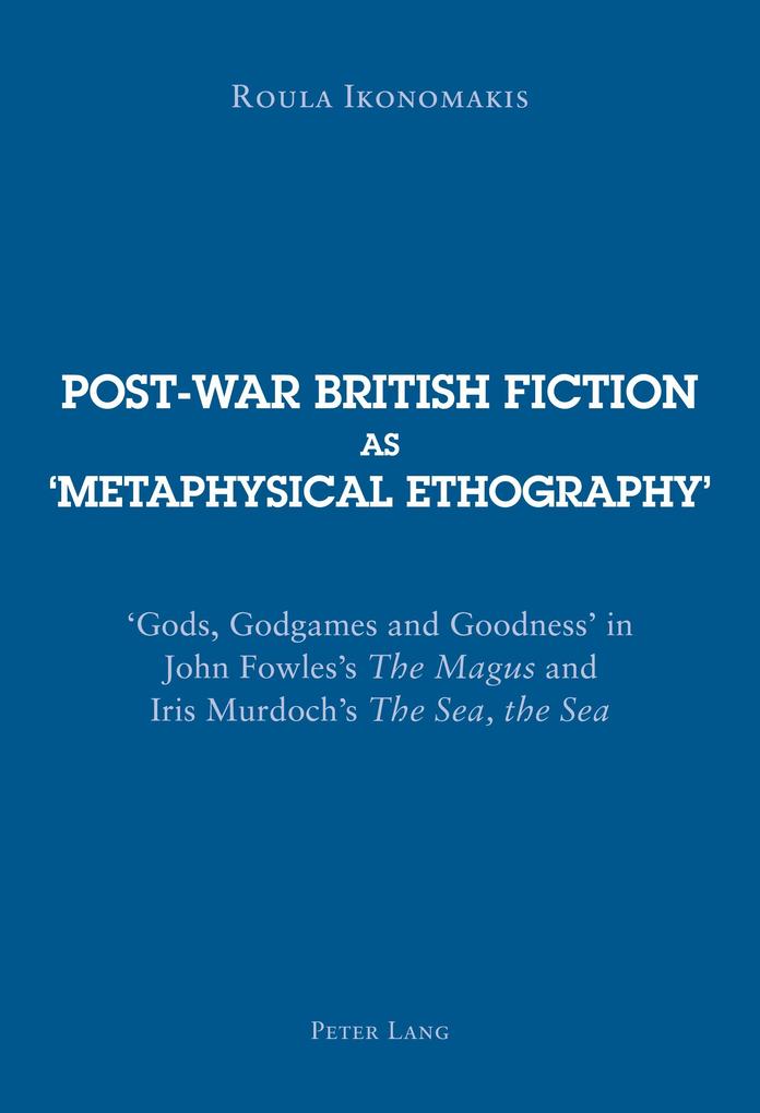 Post-war British Fiction as Metaphysical Ethography