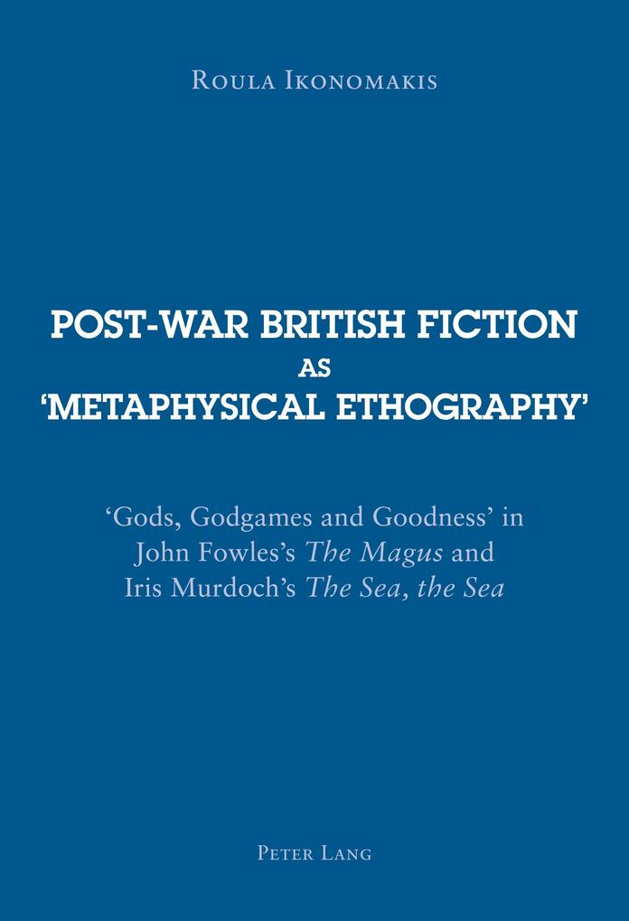 Post-war British Fiction as 'Metaphysical Ethography'