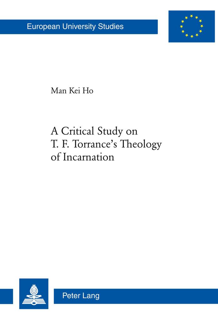 A Critical Study on T. F. Torrance's Theology of Incarnation