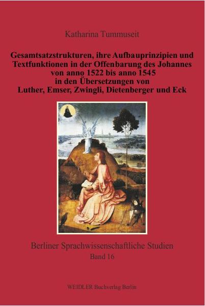 Gesamtsatzstrukturen ihre Aufbauprinzipien und Textfunktionen in der Offenbarung des Johannes von anno 1522 bis anno 1545 in den Übersetzungen von Luther Emser Zwingli Dietenberger und Eck