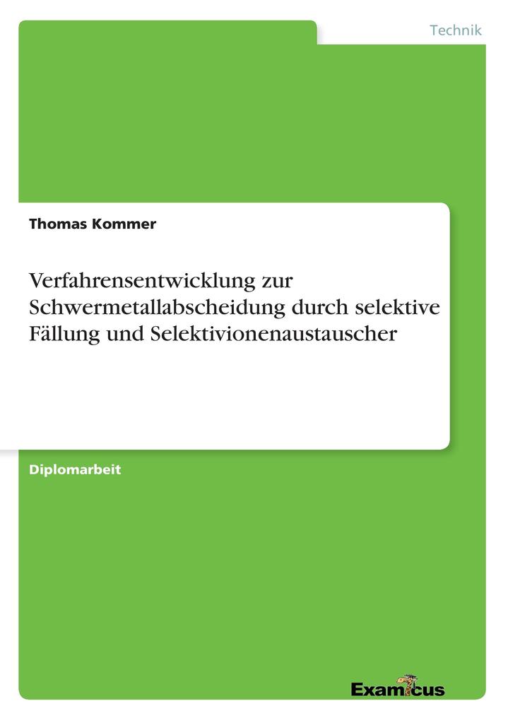 Verfahrensentwicklung zur Schwermetallabscheidung durch selektive Fällung und Selektivionenaustauscher