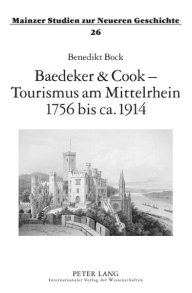 Baedeker & Cook - Tourismus am Mittelrhein 1756 bis ca. 1914 - Benedikt Bock