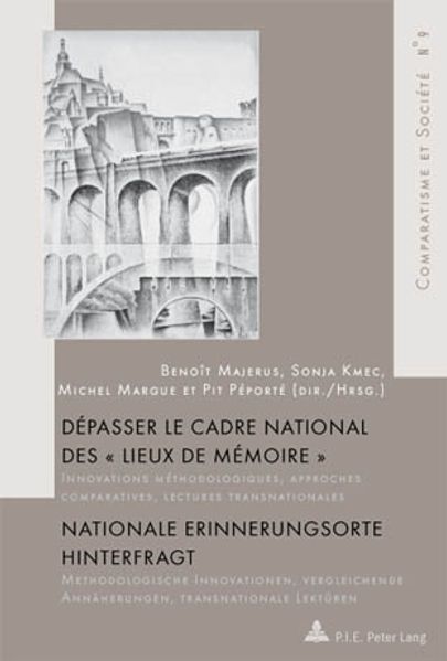 Dépasser le cadre national des ' Lieux de mémoire ' / Nationale Erinnerungsorte hinterfragt