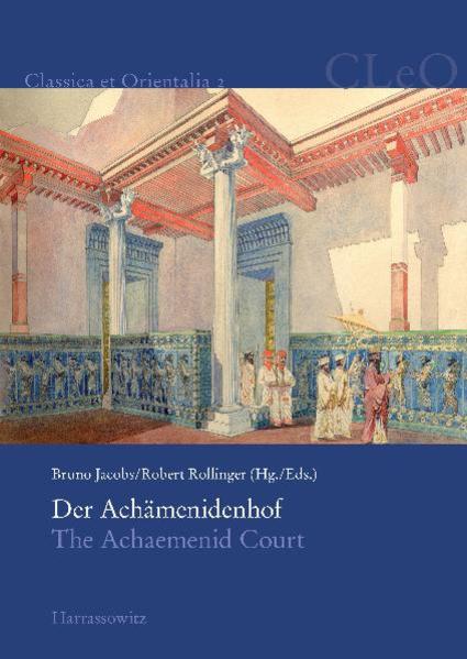 Der Achämenidenhof / The Achaemenid Court - Bruno Jacobs/ Robert Rollinger