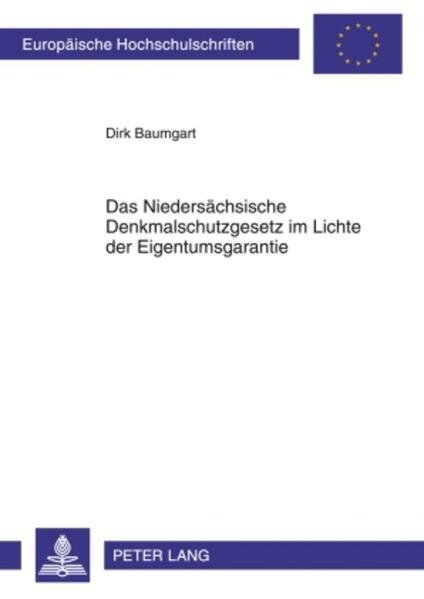 Das Niedersächsische Denkmalschutzgesetz im Lichte der Eigentumsgarantie - Dirk Baumgart