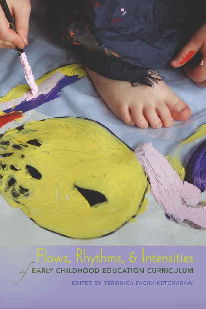 Flows Rhythms and Intensities of Early Childhood Education Curriculum