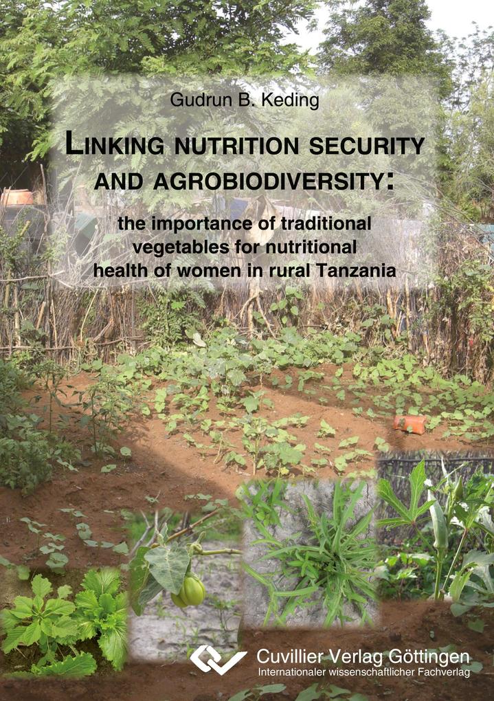 Linking nutrition security and agrobiodiversity: the importance of traditional vegetables for nutritional health of women in rural Tanzania