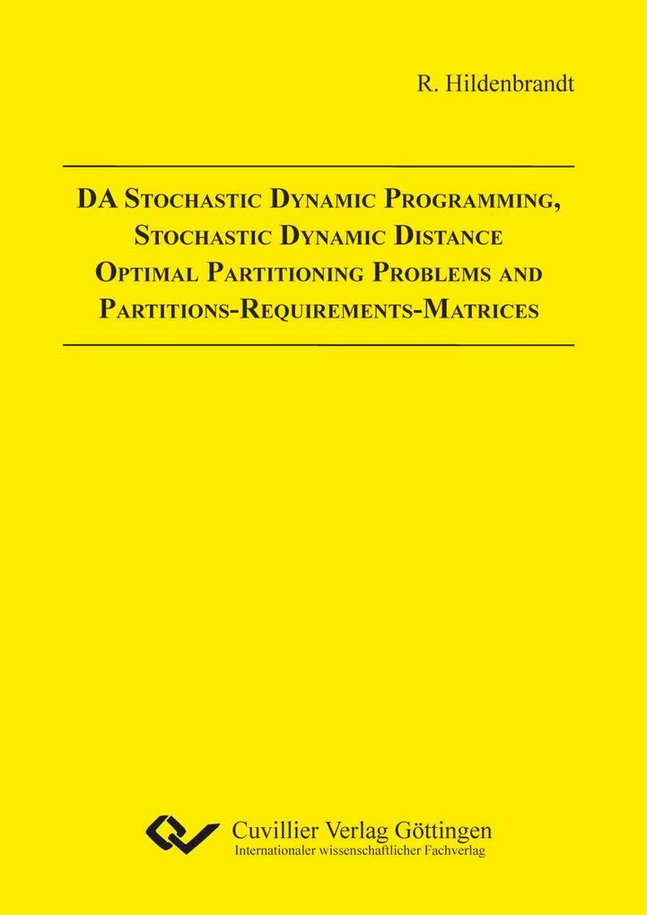 DA Stochastic Dynamic Programming Stochastic Dynamic Distance Optimal Partitioning Problems and Partitions-Requirements-Matrices