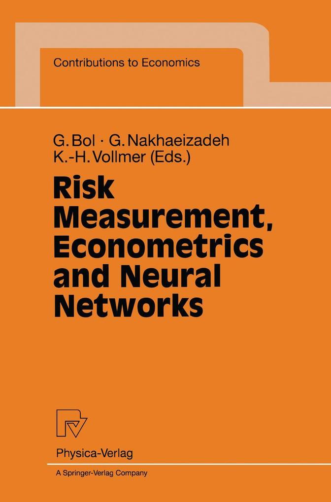 Risk Measurement Econometrics and Neural Networks
