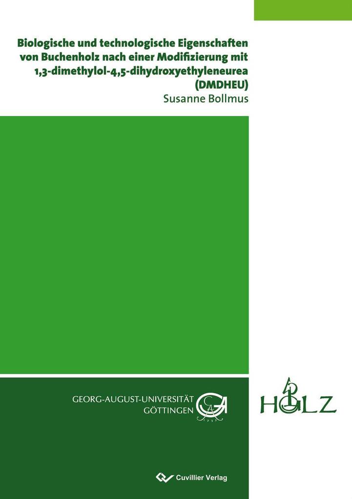Biologische und technologische Eigenschaften von Buchenholz nach einer Modifizierung mit 13-dimethylol-45-dihydroxyethyleneurea (DMDHEU)
