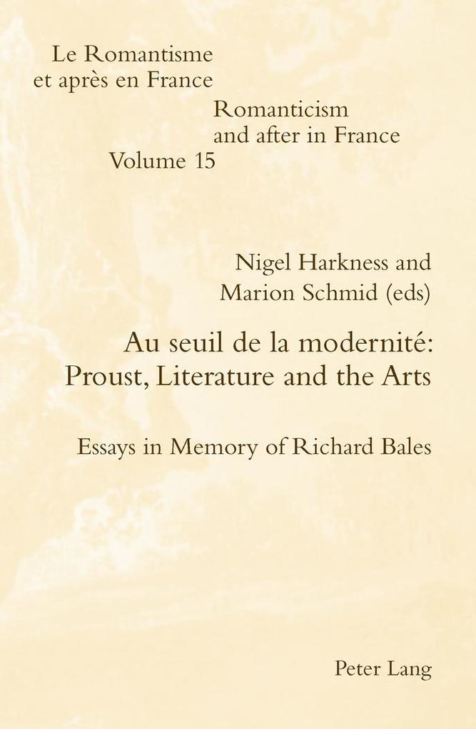 Au seuil de la modernité: Proust Literature and the Arts
