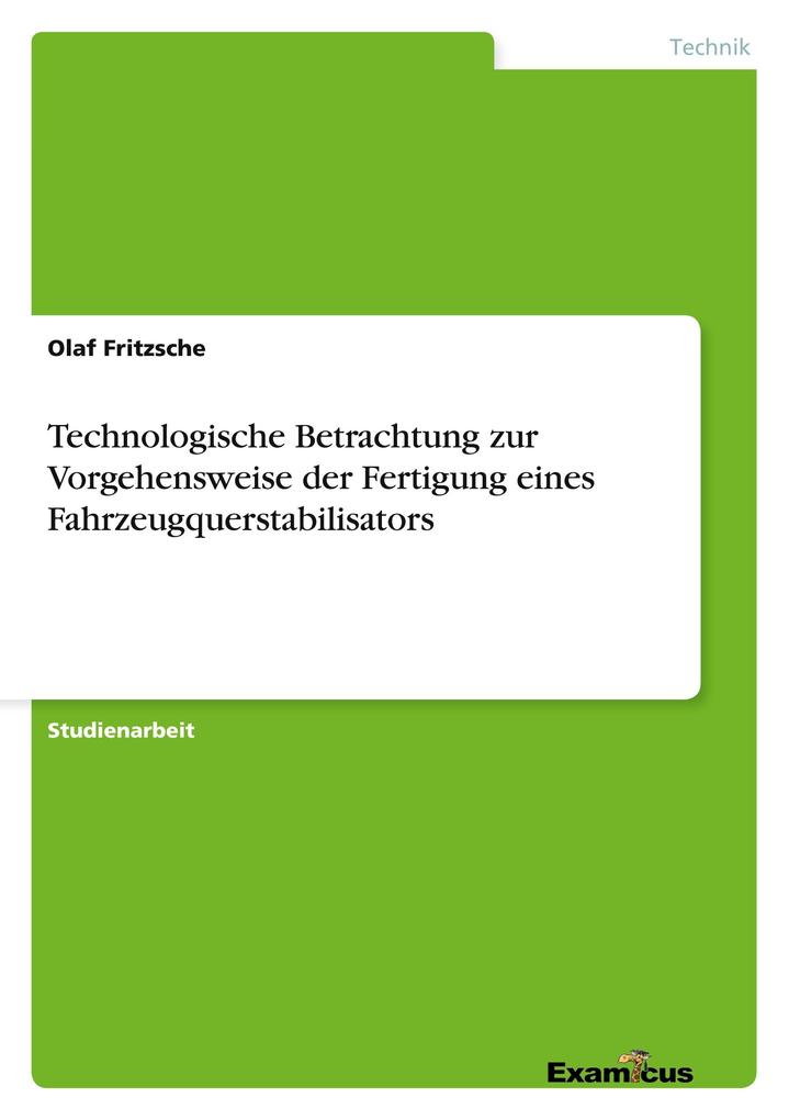Technologische Betrachtung zur Vorgehensweise der Fertigung eines Fahrzeugquerstabilisators