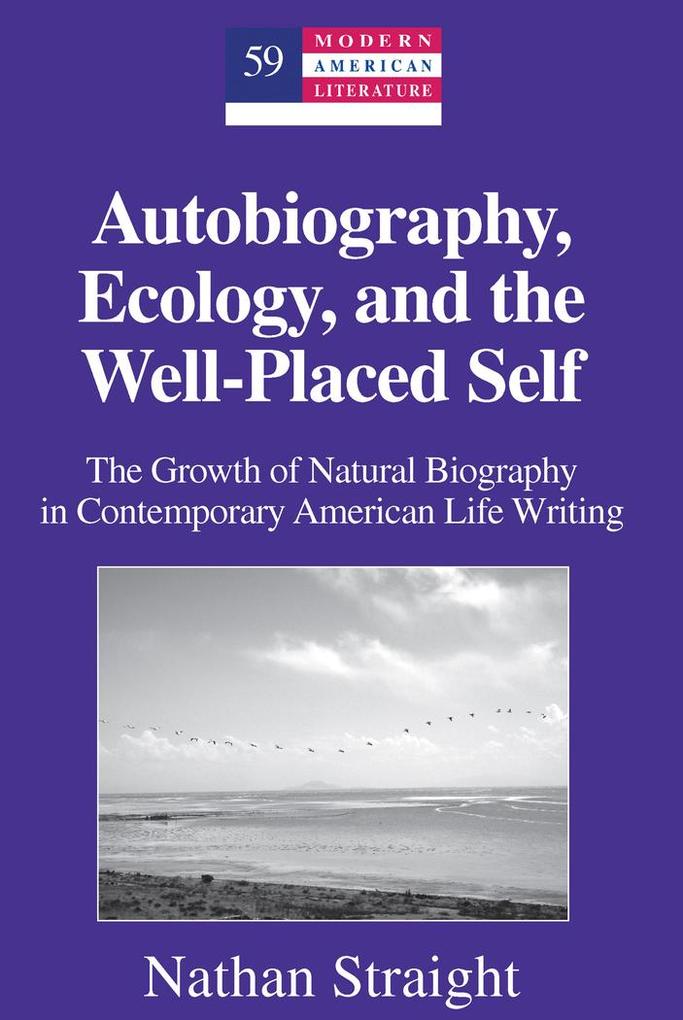 Autobiography Ecology and the Well-Placed Self - Nathan Straight