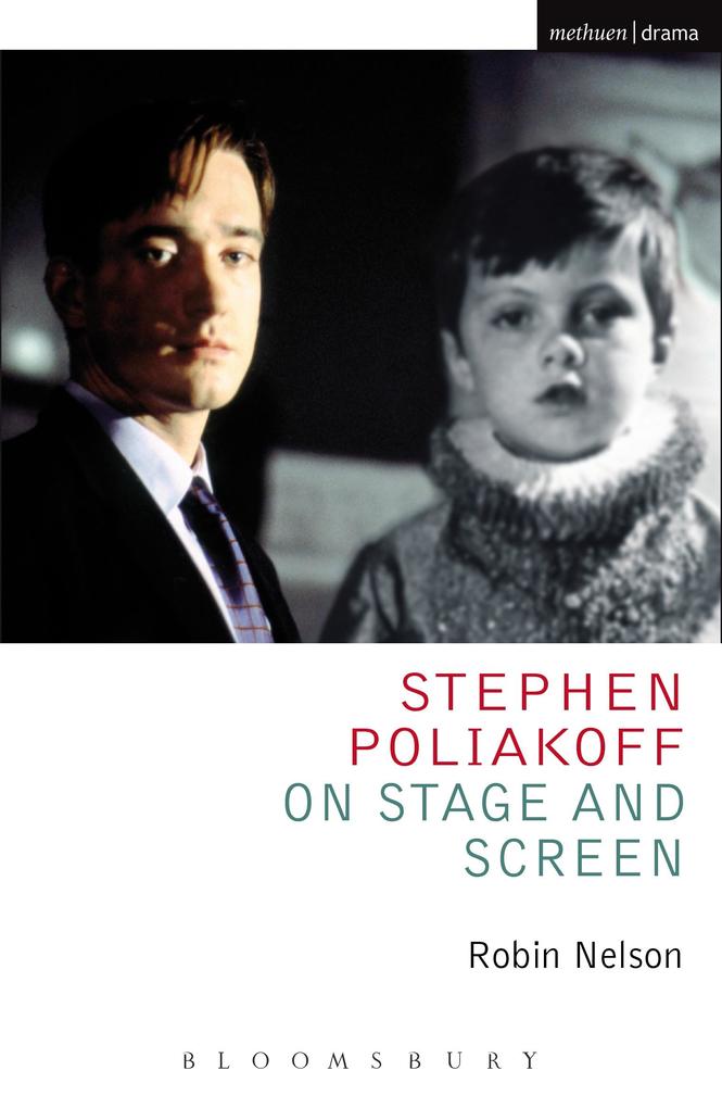 Stephen Poliakoff on Stage and Screen - Robin Nelson
