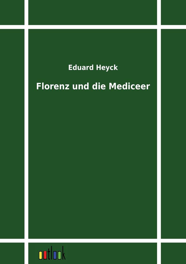 Florenz und die Mediceer