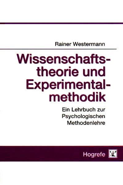 Wissenschaftstheorie und Experimentalmethodik - Rainer Westermann