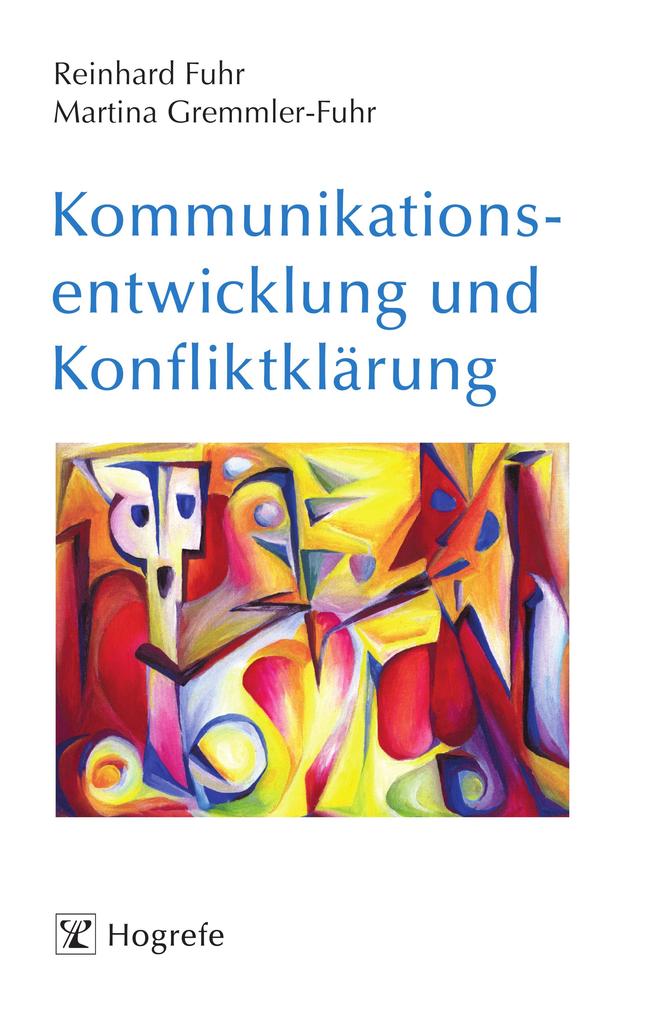 Kommunikationsentwicklung und Konfliktklärung - Reinhard Fuhr/ Martina Gremmler-Fuhr